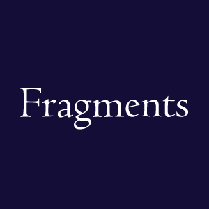 Fragments